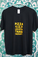 Load image into Gallery viewer, PIZZA is cheaper than therapy - Caliculturesmokeshop.com

